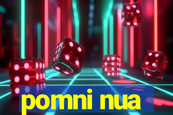 pomni nua